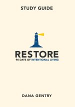 RESTORE Study Guide: 90 Days of Intentional Living