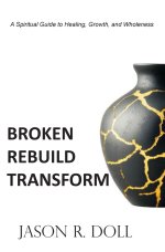 Broken, Rebuild, Transform