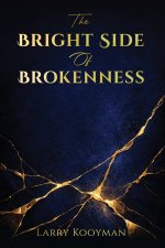 The Bright Side Of Brokenness