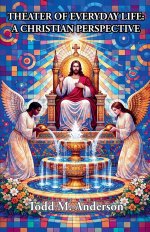 Theater of Everyday Life : A Christian Perspective
