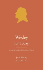Wesley for Today: Sermons on the Way of Salvation