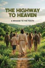The Highway to Heaven: A Message to the Youth