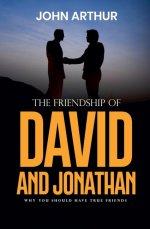 The Friendship Of David And Jonathan: Why You Should Have True Friends