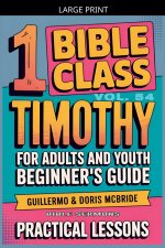 Bible Class for Adults and Youth: Beginner's Guide - 1 Timothy