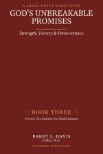 God's Unbreakable Promises Book Three: Strength, Victory, and Perseverance