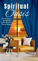 Spiritual Oasis: Creating a Getaway with God in Your Home