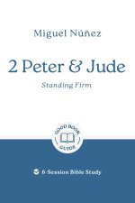2 Peter & Jude: Standing Firm