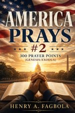 America Prays #2: 300 Prayer Points (Genesis/Exodus)