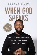 When God Speaks: Thrive in Uncertain Times and Gain Confidence for Your Future