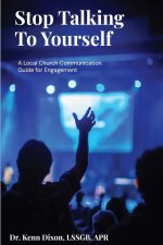 Stop Talking To Yourself: Local Church Communication Guide to Engagement
