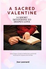 A Sacred Valentine: 14 Short Devotions to Deepen Love: Daily Prayers, Scripture Reflections, and Small Practices for Couples and Families