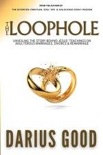 The Loophole: Unveiling the Story Behind Jesus' Teachings on Adulterous Marriages, Divorce & Remarriage