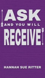 Ask and You Will Receive