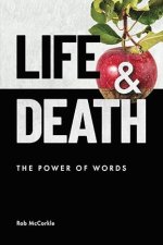 Life & Death: The Power of Words