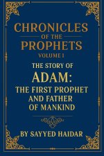 Chronicles of the Prophets - Volume 1: The Story of Adam