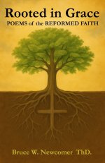 Rooted in Grace: POEMS of the REFORMED FAITH