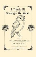 I Think I'll Change My Mind