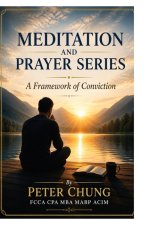 Meditation And Prayer Series: A Framework of Conviction