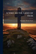 A Visit to the Land of Huss