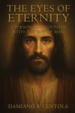 The Eyes of Eternity: A Personal Encounter with the Son of Man