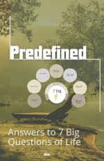 Predefined: Answers to 7 big questions of life