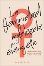 La feminidad moldeada por el evangelio