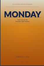 MONDAY: Soul Care for the Preacher After Sunday