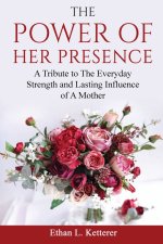 The Power of Her Presence