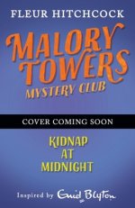 Malory Towers Mystery Club: Kidnap At Midnight