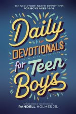 Daily Devotionals for Teen Boys: 100 Days of Scripture-Based Devotions with QR Codes & Video Check-In's: 100 Days of Scripture-Based Devotion with QR