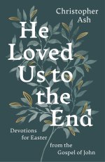 He Loved Us to the End