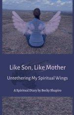 Like Son, Like Mother, Untethering My Spiritual Wings