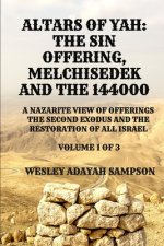 ALTARS OF YAH: THE SIN OFFERING MELCHISEDEK AND THE 144000