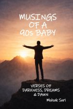 MUSINGS OF A 90s BABY: Verses of Darkness, Dreams & Dawn