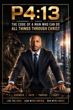 P4:13 : The Code of a Man Who Can Do All Things Through Christ