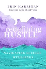 Redefining Hustle: Navigating Success with Jesus