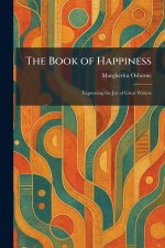 The Book of Happiness: Expressing the Joy of Great Writers