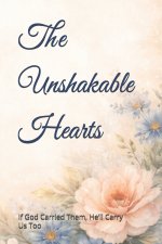 The Unshakable Hearts:  If God Carried Them, He'll Carry Us Too