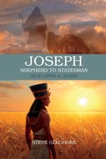 Joseph: Shepherd to Statesman: Developing a Leader