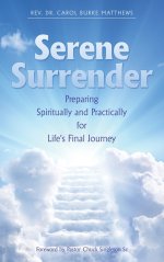 Serene Surrender: Preparing Spiritually and Practically for Life's Final Journey