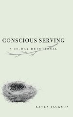 Conscious Serving: A 30-Day Devotional