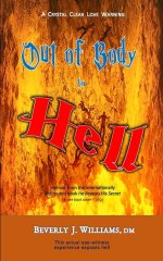 Out of Body to Hell: A Crystal Clear Love Warning