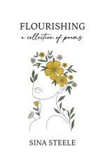 Flourishing: A Collection Of Poems