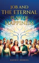 Job and the Eternal Plan of Happiness