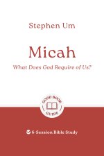Micah: What Does God Require of Us?