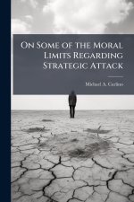 On Some of the Moral Limits Regarding Strategic Attack