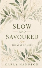 Slow and Savoured: The Year of More
