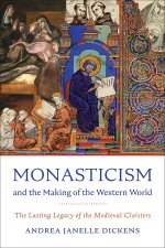 Monasticism and the Making of the Western World