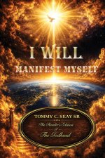 I Will Manifest Myself: The Reader's Edition Of The Godhead