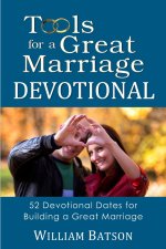 Tools for a Great Marriage DEVOTIONAL: 52 Devotional Dates for Building a Great Marriage